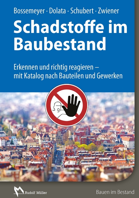 Schadstoffe im Baubestand - E-Book (PDF) -  Hans-Dieter Bossemeyer,  Stephan Dolata,  Gerd Zwiener,  Uwe Schubert