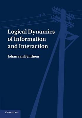Logical Dynamics of Information and Interaction - Johan Van Benthem