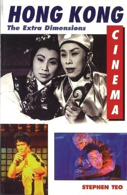 Hong Kong Cinema: The Extra Dimensions - Stephen Teo