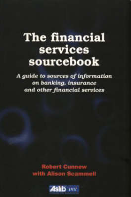 The Financial Services Sourcebook - Robert Cunnew, Alison Scammell