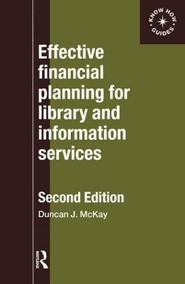 Effective Financial Planning for Library and Information Services - Duncan McKay