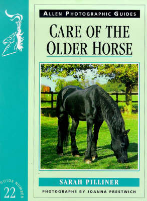 Care of the Older Horse - Sarah Pilliner