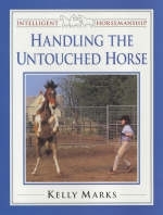 Handling the Untouched Horse - Kelly Marks