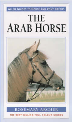 The Arab Horse - Rosemary Archer