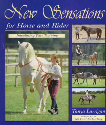 New Sensations for Horse and Rider - Tanya Larrigan