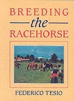 Breeding the Racehorse - Federico Tesio