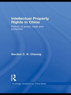 Intellectual Property Rights in China - Gordon C.K Cheung