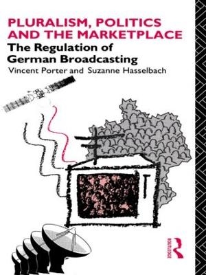 Pluralism, Politics and the Marketplace - Suzanne Hasselbach, Vincent Porter