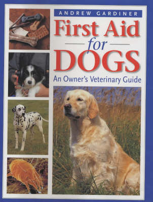 First Aid for Dogs - Andrew Gardiner