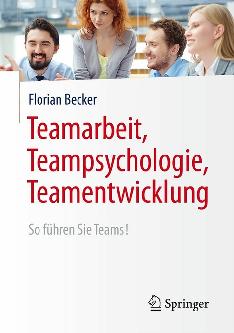 Teamarbeit, Teampsychologie, Teamentwicklung - Florian Becker