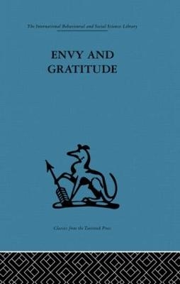 Envy and Gratitude - Melanie Klein; Melanie Klein Trust