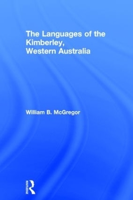 The Languages of the Kimberley, Western Australia - William B. McGregor