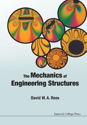 Mechanics Of Engineering Structures, The - David W A Rees