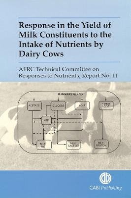 Response in the Yield of Milk Constituents to the Intake of Nutrients by Dairy Cows - 