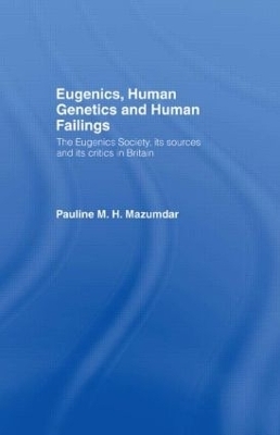 Eugenics, Human Genetics and Human Failings - Pauline Mazumdar