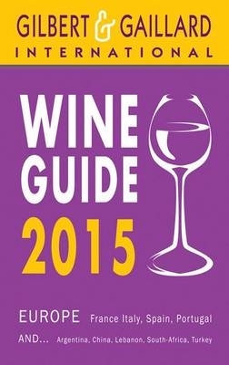 Gilbert & Gaillard Wine Guide - Francois Gilbert, Philippe Gaillard