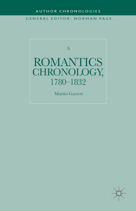 Romantics Chronology, 1780-1832 -  Martin Garrett