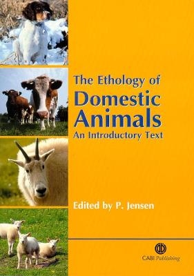 Ethology of Domestic Animals, The - Per Jensen