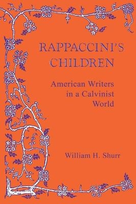 Rappaccini's Children - William H. Shurr