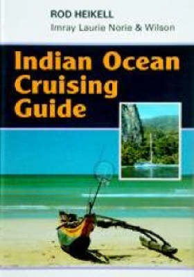 Indian Ocean Cruising Guide - Rod Heikell