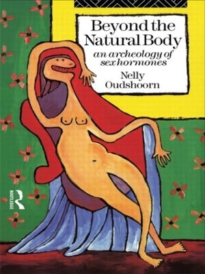 Beyond the Natural Body - Nelly Oudshoorn