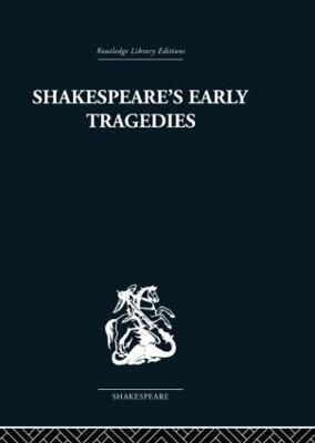 Shakespeare's Early Tragedies - Nicholas Brooke