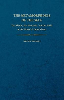 The Metamorphoses of the Self - John M. Dunaway