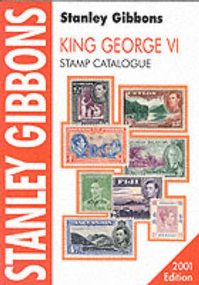 Stanley Gibbons King George VI Stamp Catalogue 1936-1952 - Stanley Gibbons