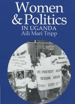 Women and Politics in Uganda - Aili Mari Tripp