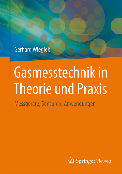 Gasmesstechnik in Theorie und Praxis - Gerhard Wiegleb