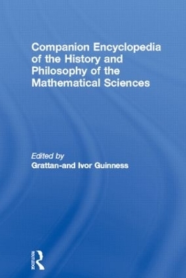 Companion Encyclopedia of the History and Philosophy of the Mathematical Sciences - 