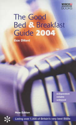 The Good Bed and Breakfast Guide - Elsie Dillard, Susan Causin