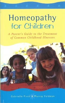 Homeopathy For Children - Gabrielle Pinto, Murray Feldman