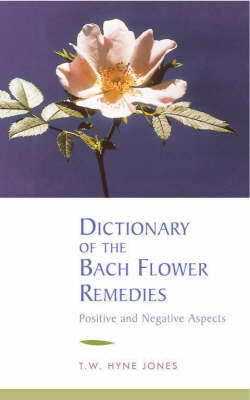 Dictionary of the Bach Flower Remedies - 