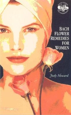 Bach Flower Remedies For Women - Judy Howard