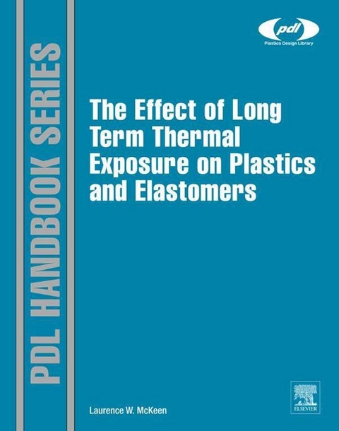 Effect of Long Term Thermal Exposure on Plastics and Elastomers -  Laurence W. McKeen