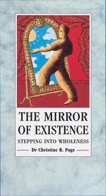 The Mirror Of Existence - Dr Christine Page