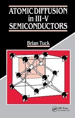 Atomic Diffusion in III-V Semiconductors - Brian Tuck