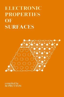 Electronic Properties of Surfaces - M. Prutton