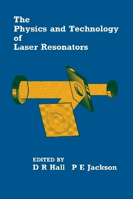 The Physics and Technology of Laser Resonators - Denis Hall