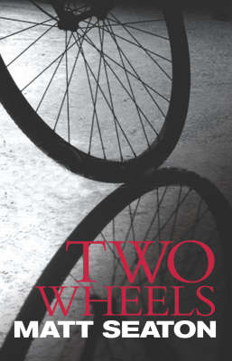 Two Wheels - Matt Seaton