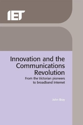 Innovation and the Communications Revolution - John Bray