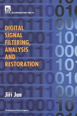 Digital Signal Filtering, Analysis and Restoration - Jiří Jan