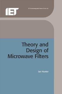 Theory and Design of Microwave Filters - Ian Hunter