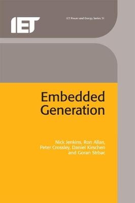 Embedded Generation - Nick Jenkins, Ron Allan, Peter Crossley, Daniel Kirschen, Goran Strbac