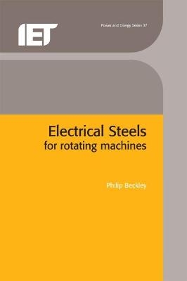 Electrical Steels for Rotating Machines - Philip Beckley