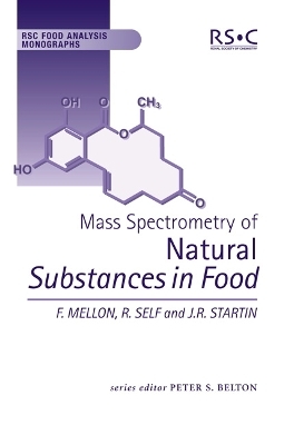 Mass Spectrometry of Natural Substances in Food - Fred Mellon, Jim R Startin, Ron Self