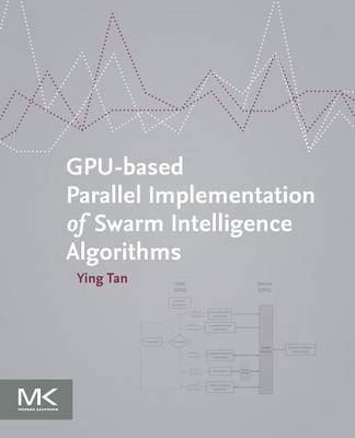 GPU-based Parallel Implementation of Swarm Intelligence Algorithms -  Ying Tan