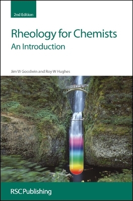 Rheology for Chemists - J W Goodwin, R W Hughes