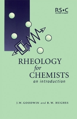 Rheology for Chemists - J W Goodwin, R W Hughes